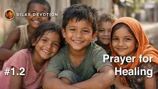 Silas Devotion Prayer for Healing 🕊️💔🙏 | Compilation #01