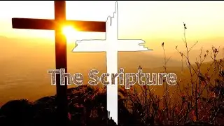 The Scripture - Want so lief het God die w&ecirc;reld gehad - Joh 3:12-21