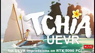 Playing Tchia in VR / RTX 5090 PC / 8K VR Headset / Live UEVR Gameplay!