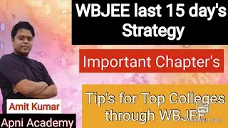 WBJEE 2021 Last 15 Day's Preparation Plan|| Score 120++|| Most Important Chapter's||Safe Score#Wbjee