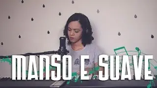 MANSO E SUAVE (Hino 222 - Cantor Cristão)