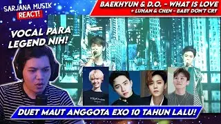 EXO-Baekhyun & D.O What is Love + Luhan & Chen - Baby Dont Cry | in Seoul | SARJANA MUSIK REACT #221
