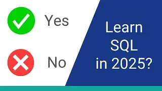 Is SQL Still Worth Learning in 2025?