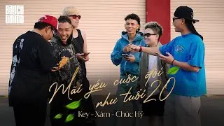 M&Atilde;I Y&Ecirc;U CUỘC ĐỜI NHƯ TUỔI 20 | KEY x X&aacute;m x Ch&uacute;c Hỷ ( MV OFFICIAL)