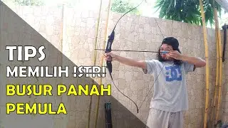 TIPS Memilih Busur Panah untuk Pemula