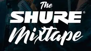 The Shure Mixtape - Party Tun Up (Episode 3)