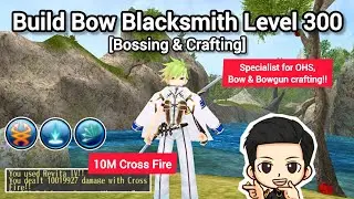 Build Bow Blacksmith Level 300 (Bossing & Crafting) Toram Online