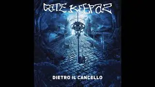 Gate Keepaz - Dietro il Cancello - 02 - Dietro il Cancello (feat. Rawl MC)