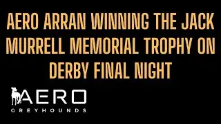 Aero Arran Winning The Jack Murrell Memorial Trophy on Derby&nbsp;Final&nbsp;Night