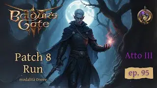 Orin, l'ultima eletta | Baldur's Gate 3 | Patch 8 Honour Mode Run | ep.95