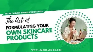 The art of formulating your own skincare products | Learn Canyon Formulation School
