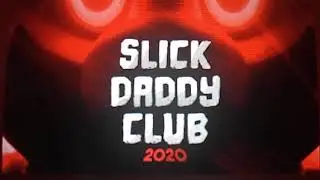 Slick Daddy Club 2020