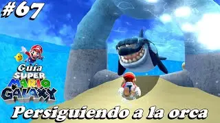 Galaxia del Bucle acu&aacute;tico - Persiguiendo a la orca - Super Mario Galaxy #67 Gu&iacute;a #supermariogalaxy