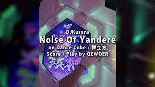 [Dance Cube] DJKurara - Noise Of Yandere [Score Play Video]