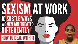 Sexism At Work: 10 Subtle Ways Women Are Treated Differently And How To Deal With It | SafEd Talks