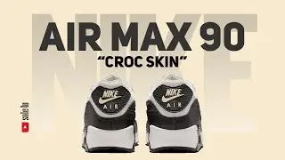 Nike Air Max 90 &ldquo;CROC SKIN&rdquo; | Details + Release Info | 2025