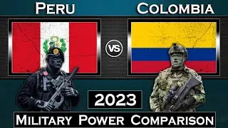 Peru vs Colombia Military Power Comparison 2023