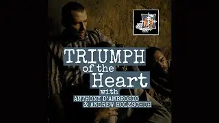 276 - Triumph of the Heart w/ Anthony D'Ambrosio and Andrew Holzschuh - What God is Not Podcast
