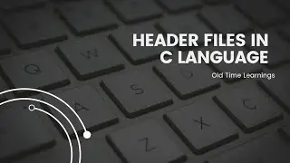 HEADER FILES IN C LANGUAGE