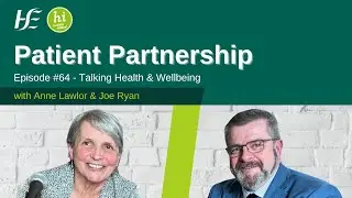 Patient Partnership - Episode 64 HSE Talking Health and Wellbeing Podcast