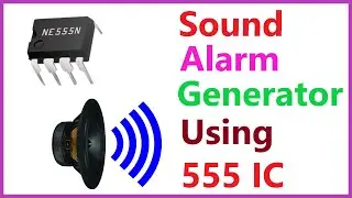 How to make Sound Generator | DIY Sound Generator Using 555 Timer | Alarm Sound Generator