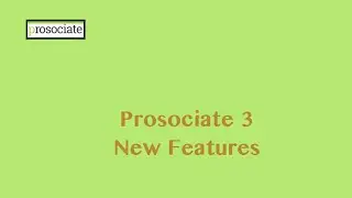 Prosociate 3 - New Features