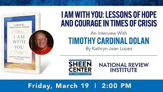 SHEEN TALKS: Timothy CARDINAL DOLAN - I Am with You: Lessons of Hope and Courage in Times of Crisis