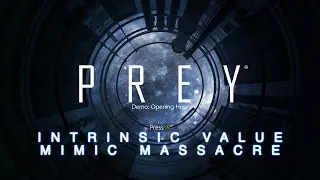 Prey - Intrinsic Value & Mimic Massacre