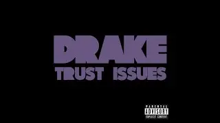 Drake - Trust Issues(:#drake