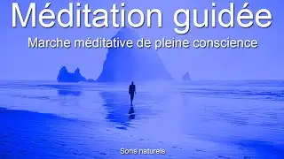 M&eacute;ditation guid&eacute;e - Marche m&eacute;ditative de pleine conscience dans la nature
