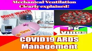 Mechanical Ventilation Clearly explained ! Covid ICU management by