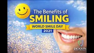 The Many Benefits of Smiling | World Smile Day 2021 | Eric Jackson DDS | Downers Grove Illinois