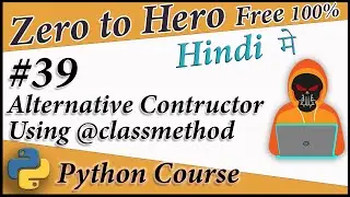 Alternative constructor using Class method ( @classmethod )|| Python Free tutorial #39 || Death Code