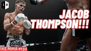 JACOB THOMPSON | IKE MMA #130