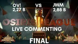 OSIRIS LEAGUE GRAND FINAL OV! vs JWM - season 1  - Rise of Kingdoms
