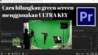 Cara menghilangkan green screen menggunakan ULTRA KEY di Adobe Premiere Pro