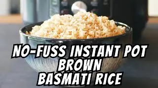 The BEST Way to Cook Instant Pot Brown Basmati Rice!