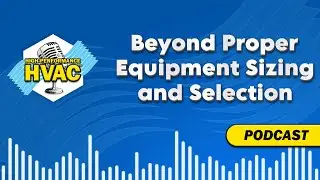 Beyond Proper Equipment Sizing and Selection