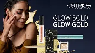 How To: Glow Gold, Glow Bold - New CATRICE Products
