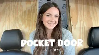 Pocket Door - Part One | Van Conversion