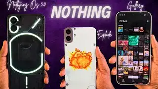 Nothing Gallery App, Nothing Snake Widget, CMF Phone 1 Explode, Nothing OS 3.0 Stable Release 📲