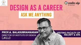 Everything About Career in Design Field | Complete Design Career Guide by - A Bala Subramaniam