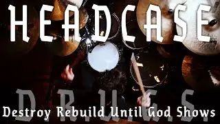 D.R.U.G.S. - Headcase (Drum Cover) Until God Shows