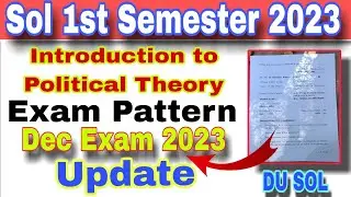 Du Sol 1st Semester Introduction to Political Theory Exam Pattern || Dec Exam 2023 || Exam Update