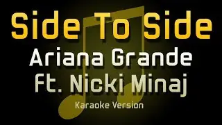 Side To Side - Ariana Grande Ft.  Nicki Minaj (KARAOKE VERSION)