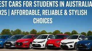 Best Cars for Students in Australia 2025 | Affordable, Reliable & Stylish Choices