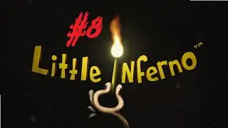 Wie ein Ph&ouml;nix aus der Asche... | Little Inferno #8 [Ending] | Deutsch/German