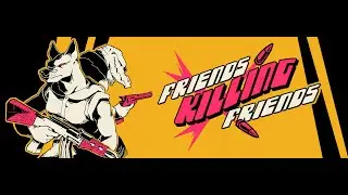 Friends Killing Friends an Indie Shooter
