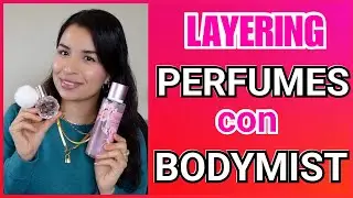 TOP 10 LAYERING PERFUME CON BODYMIST