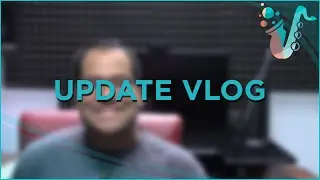 Vloggity Update and Schtuff!